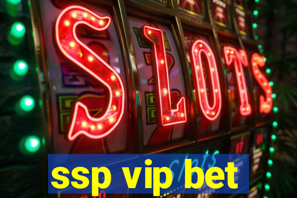 ssp vip bet